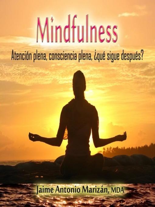 Title details for Mindfulness by Jaime Antonio Marizan - Available